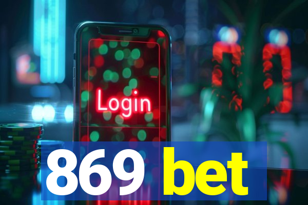 869 bet